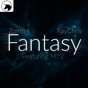 RayChris and Zomtek ft. M^2- Fantasy